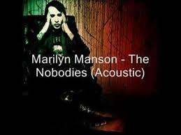 Marilyn Manson - The Nobodies (Acoustic ...