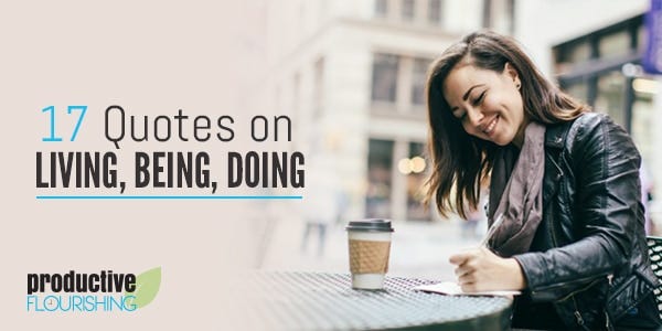 Woman writing. Text overlay: 17 Quotes on Living, Being, and Doing