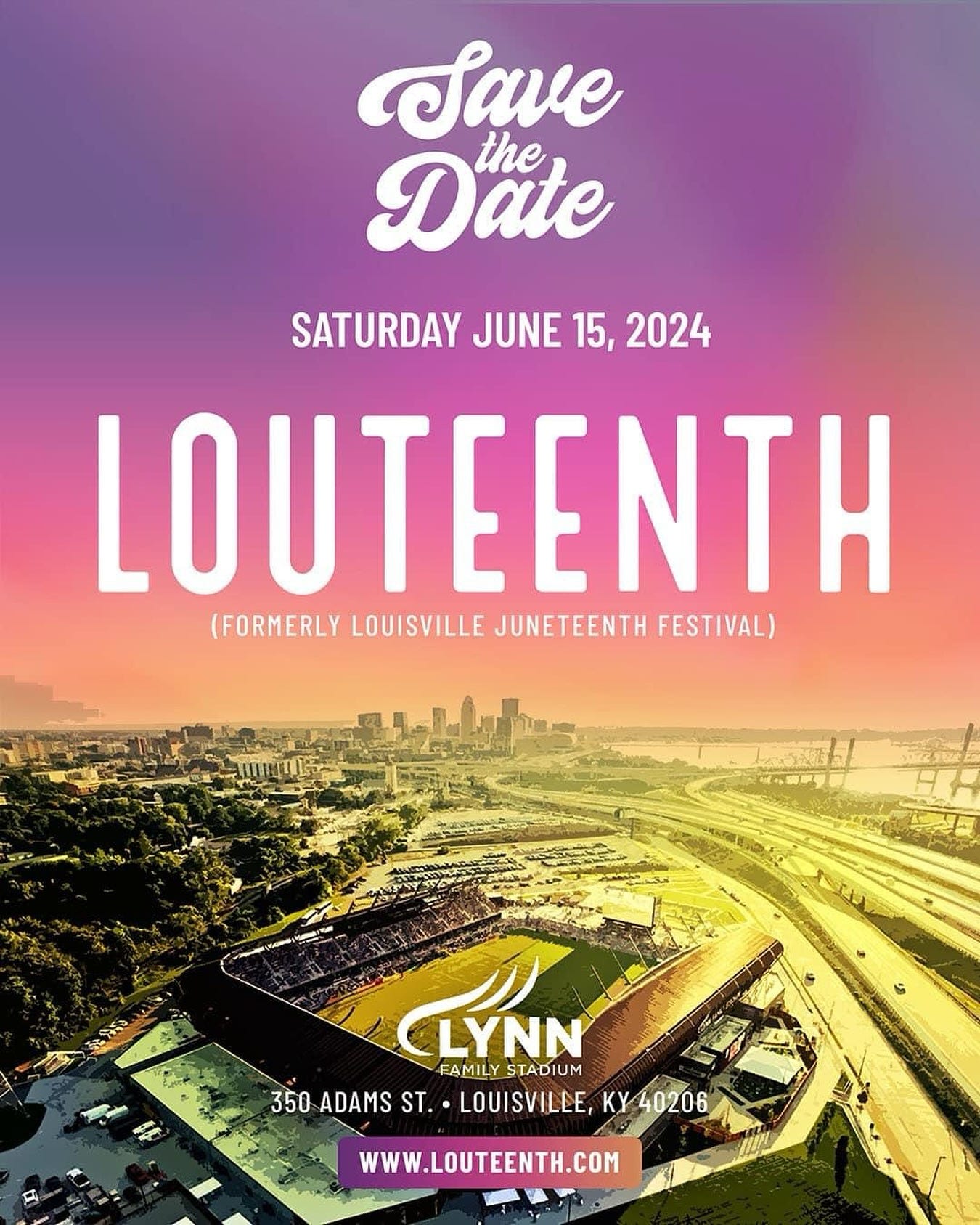 May be an image of text that says '3 Date the SATURDAY JUNE 15, 2024 LOUTEENTH (FORMERLY LOUISVILLE JUNETEENTH FESTIVAL) CLYNN FAMILYSTADIUM UM FAMILY STAD 350 ADAMS ST. LOUISVILLE, KY 40206 WWW.LOUTEENTH.COM'