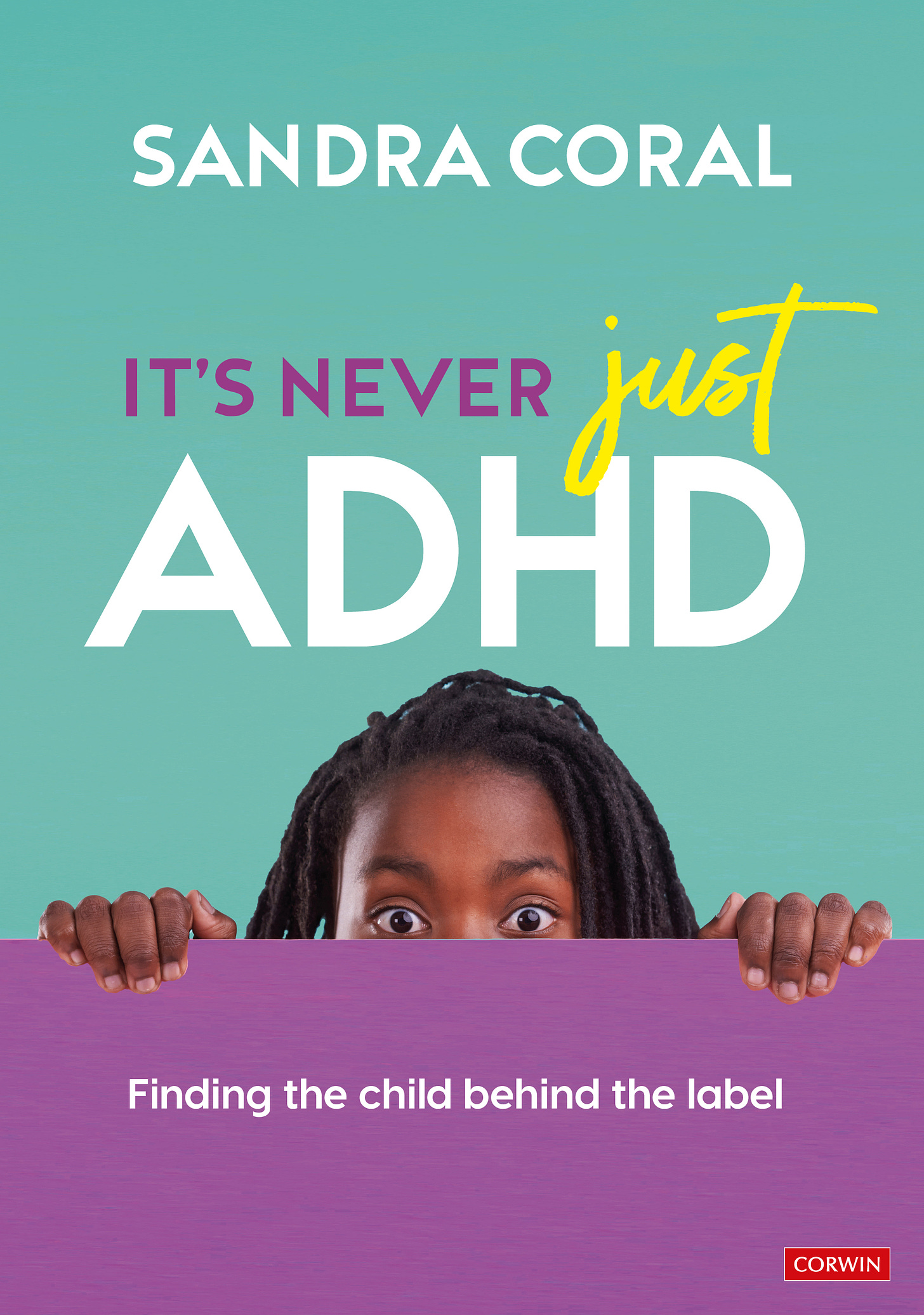 A book cover in teal and purple:. Title It's Never Just ADHD, Finding the Child Behind the Label. Shows a picture of a Black child hiding