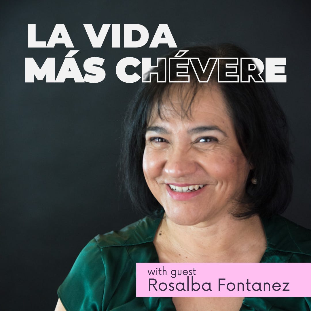 Rosalba's headshot with text overlaid: La Vida Más Chévere with guest Rosalba Fontanez