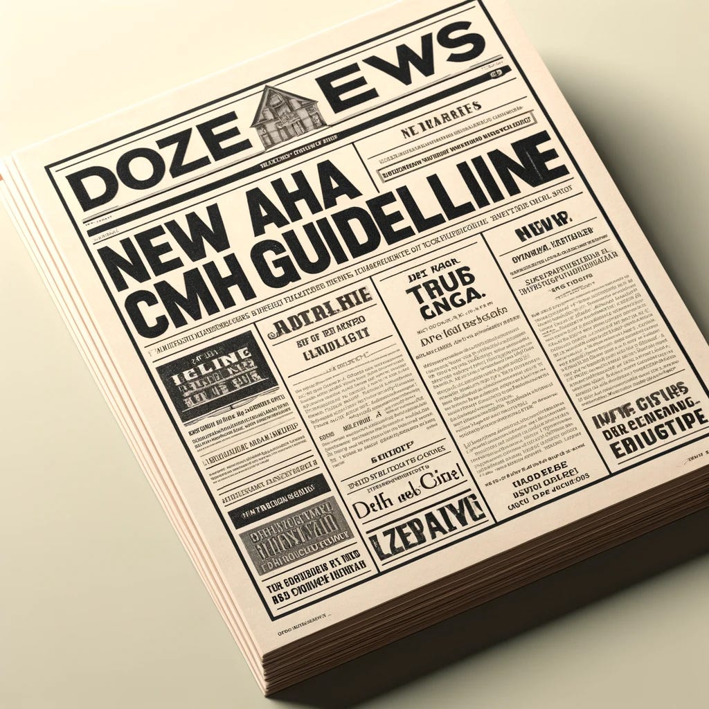 A realistic newspaper layout featuring a headline that reads 'New AHA CMH Guideline'. The name of the newspaper is prominently displayed as 'DozeNews' at the top. The design includes traditional newspaper elements such as multiple columns of text, a bold headline, and a subtle paper texture background. The overall look is styled like a typical broadsheet newspaper, emphasizing formality and credibility. The text mimics the appearance of printed black ink on a slightly off-white paper.