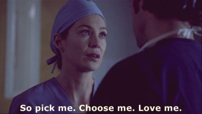 Grey's Anatomy Quotes on X: "The Iconic "Pick me. Choose me. Love me"  speech is 15 years old today! #GreysAnatomy https://t.co/0pWZOBzd64" / X
