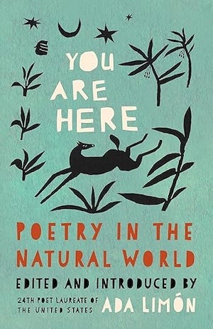cover of You Are Here: Poetry in the Natural World edited by Ada Limon. The cover design features solid black graphics of plants and a deer