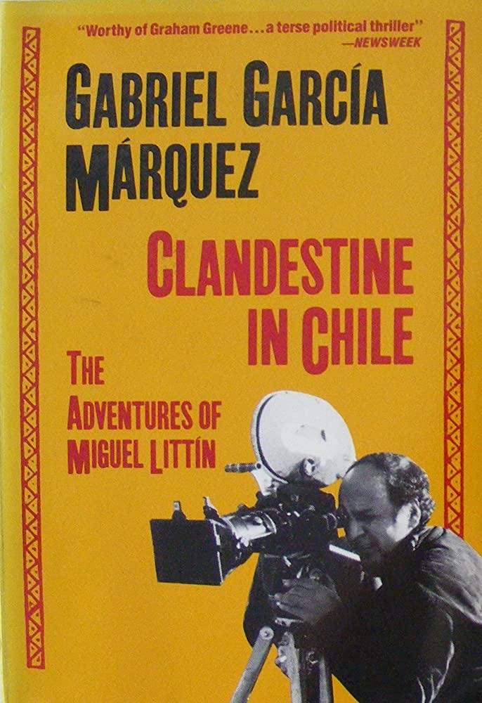 Clandestine in Chile: The Adventures of Miguel Littin: Garcia Marquez,  Gabriel: 9780805009453: Amazon.com: Books