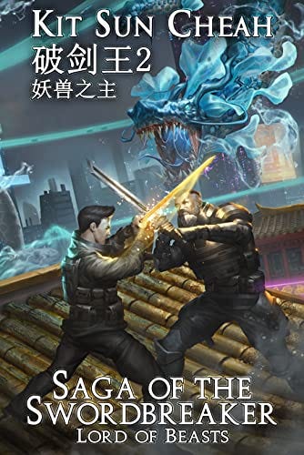 Saga of the Swordbreaker 2: Lord of Beasts by [Kit Sun Cheah]