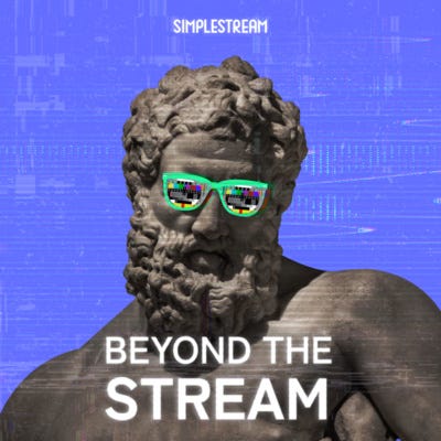 Beyond the Stream, a podcast by Simplestream
