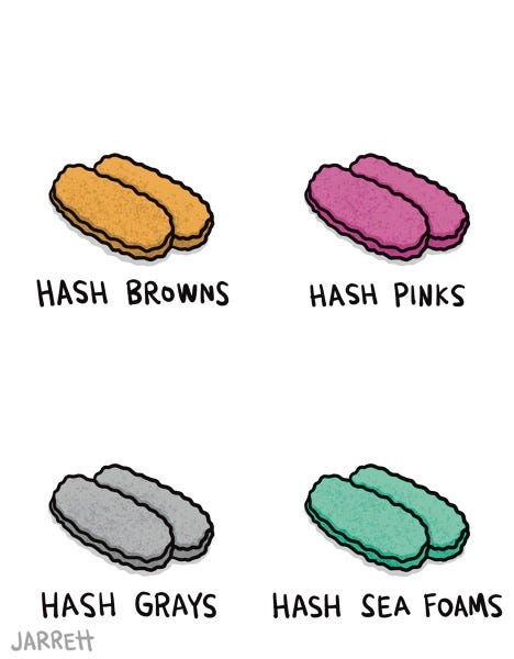 A pair of crispy hash browns labelled "hash brown." A pair of pink hash browns labelled "hash pink." A pair of gray hash browns labelled "Hash Gray."  A pair of mint green hash browns labelled "Hash Green"