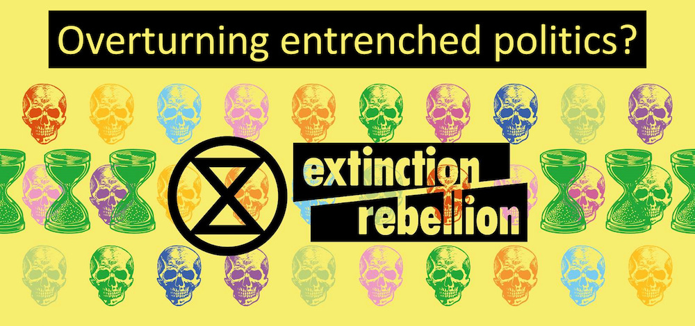 Extinction Rebellion poster: overcoming entrenched politics