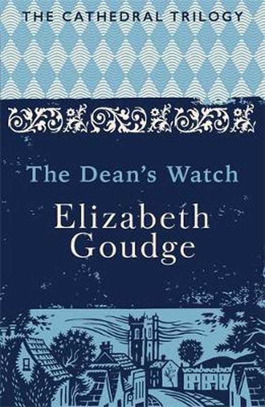 The Dean's Watch The Cathedral Trilogy, Elizabeth Goudge | 9781473656338 |  Boeken | bol