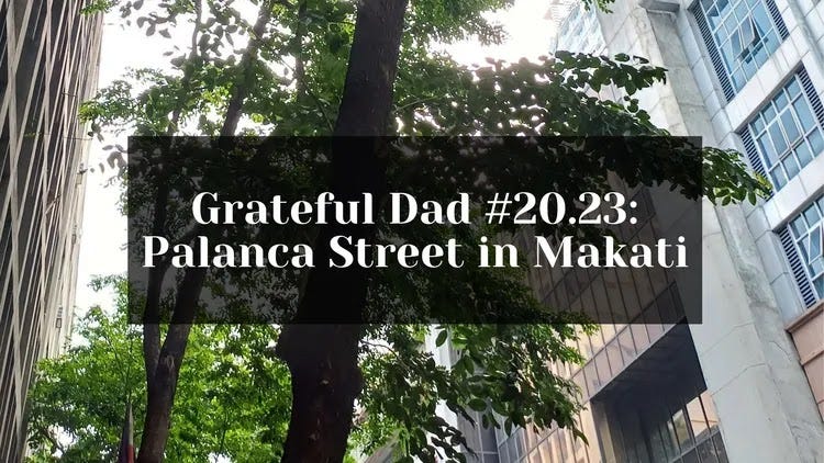 Grateful Dad: Palanca Street in Makati