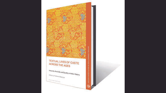 Review: Textual Lives of Caste Across the Ages edited by Prathama Banerjee  - Hindustan Times