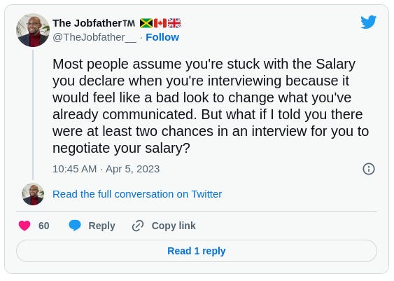 The Jobfather™️ 🇯🇲🇨🇦🇬🇧 @TheJobfather__ Most people assume you're stuck with the Salary you declare when you're interviewing because it would feel like a bad look to change what you've already communicated. But what if I told you there were at least two chances in an interview for you to negotiate your salary?