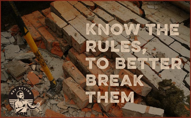 Know the rules, to better break them and a sledge with bricks.
