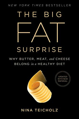 Amazon.co.jp: The Big Fat Surprise: Why Butter, Meat and Cheese Belong in a  Healthy Diet (English Edition) 電子書籍: Teicholz, Nina: 洋書