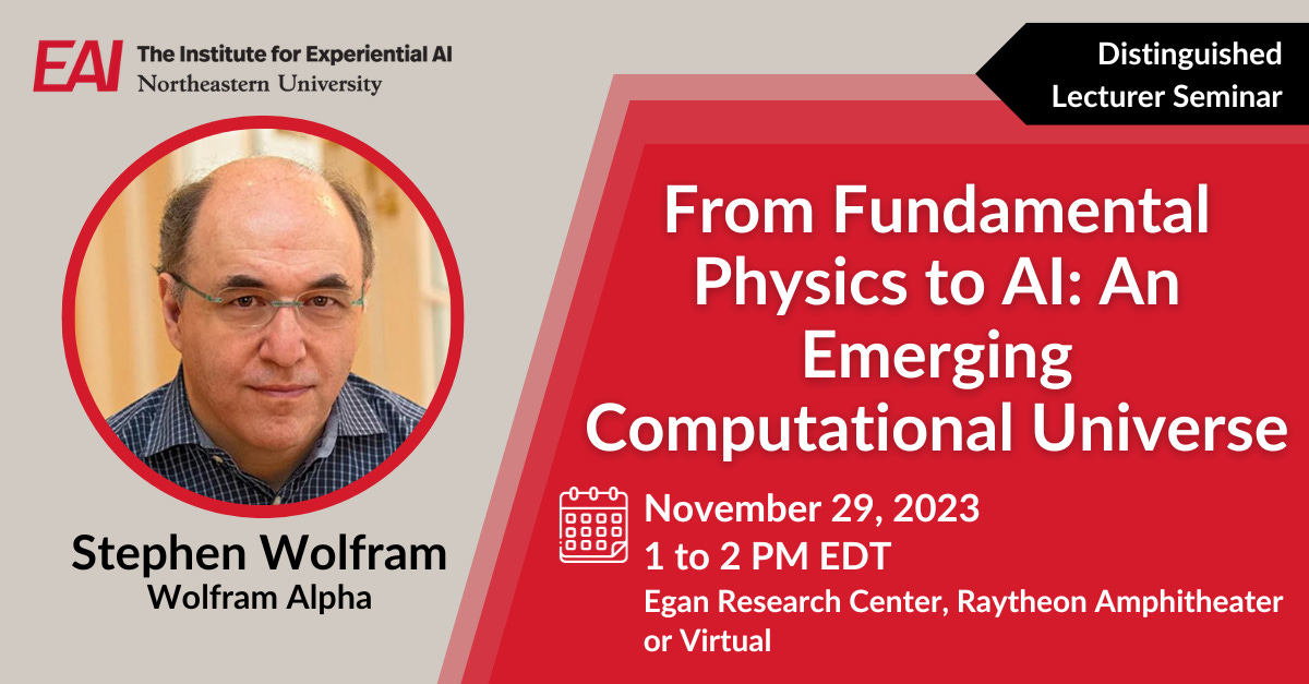 Stephen Wolfram's Distinguished Lecturer seminar titled, From Fundamental Physics to AI: An Emerging Computational Universe