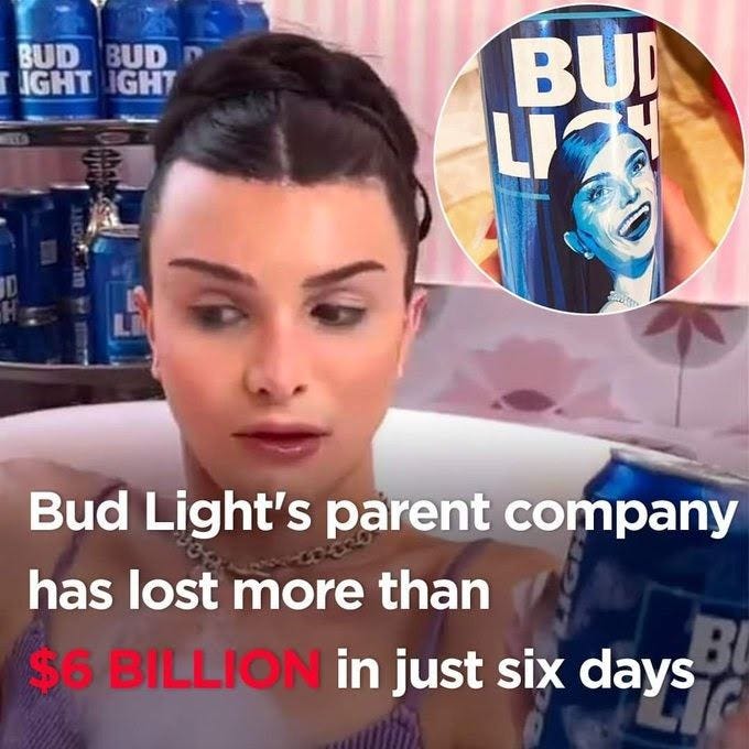 May be a meme of 1 person, alcohol and text that says 'BUD BUD IGHT GHT BUI Bud Light's parent company has lost more than $6 BILLION in just six days'