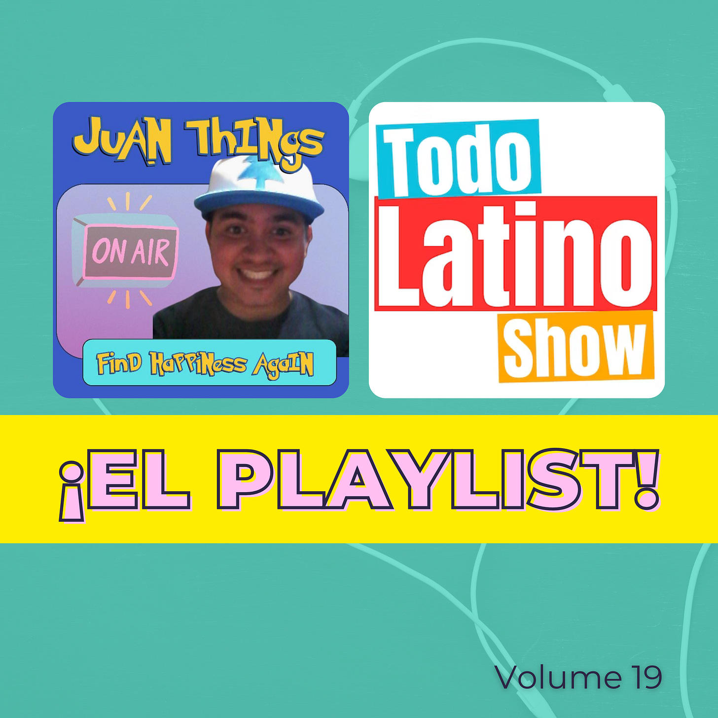 ¡El Playlist! volume 19 featuring Juan Things and Todo Latino Show podcast covers