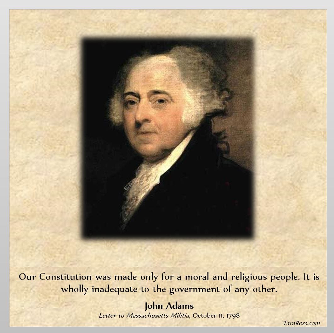 Portrait of Adams with his quote: "Our Constitution was made only for a moral and religious people. It is wholly inadequate to the government of any other." Letter to Massachusetts Militia (October 11, 1798)