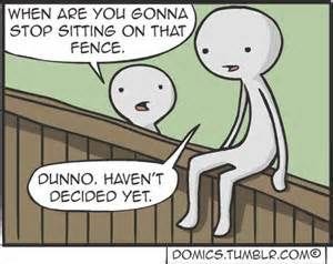Hone In On What's Important To Get “Off The Fence”