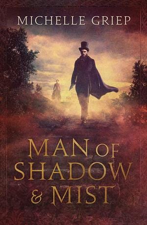 review of man of shadow and mist by michelle griep, cover has baronet surrounded by hazy mist with a woman following at a distance