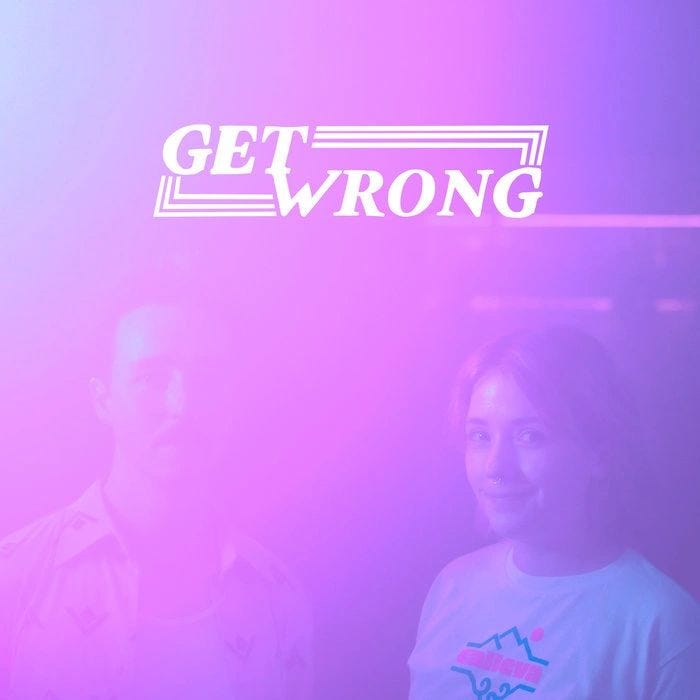 Naomi and Adam of Get Wrong