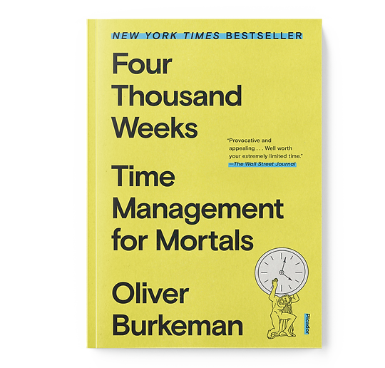 Four Thousand Weeks | Oliver Burkeman