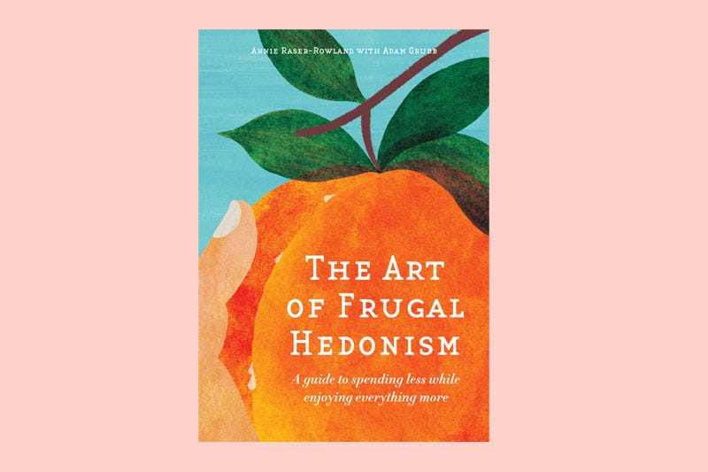 Cover of The Art of Frugal Hedonism by Annie Raser-Rowland and Adam Grubb