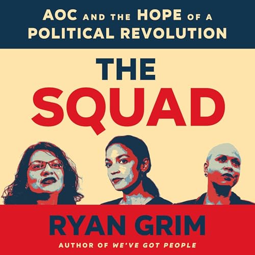 The Squad by Ryan Grim - Audiobook - Audible.com