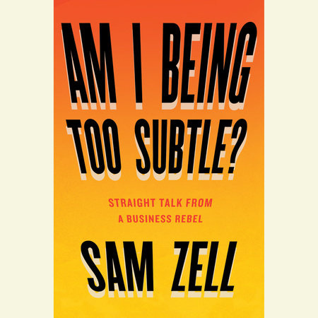 Am I Being Too Subtle? by Sam Zell | Penguin Random House Audio
