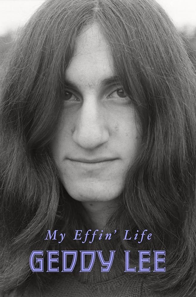My Effin' Life: Lee, Geddy: 9780063159419: Amazon.com: Books