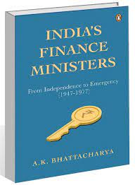 India's Finance Ministers' by AK Bhattacharya: Steering Indian economy from  Independence to '77 : The Tribune India