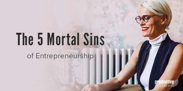 Woman sitting at desk working. Text overlay: "The 5 Mortal Sins of Entrepreneurship" aka "How to Avoid the 5 Biggest Entrepreneurial Mistakes"