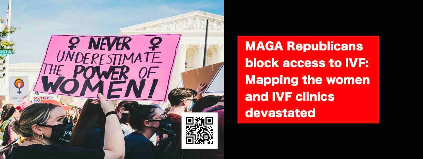 MAGA Republicans block access to IVF: Mapping the women and IVF clinics devastated