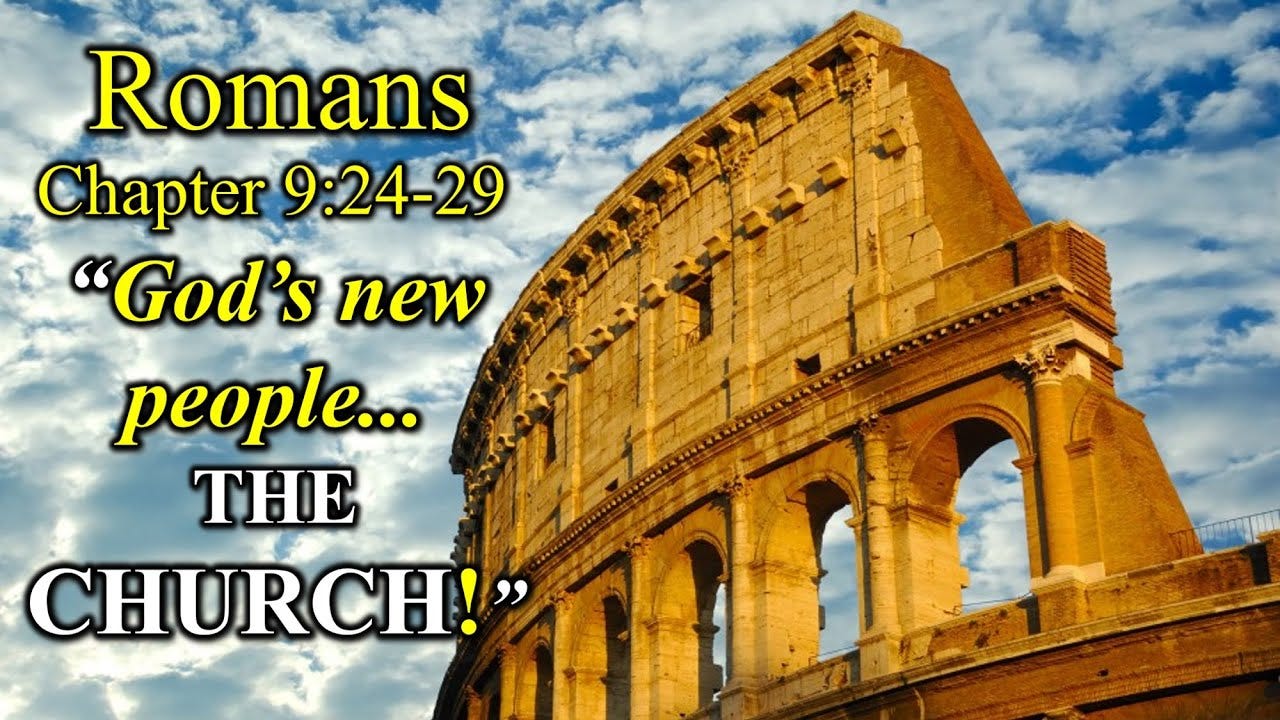 Romans Expository Study: Romans 9:24-29 – “God's new people .. the CHURCH!”  – Unity Bible Church