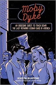 cover of Moby Dyke: An Obsessive Quest to Track Down the Last Remaining Lesbian Bars in America, showing illustrations of several women outside a bar