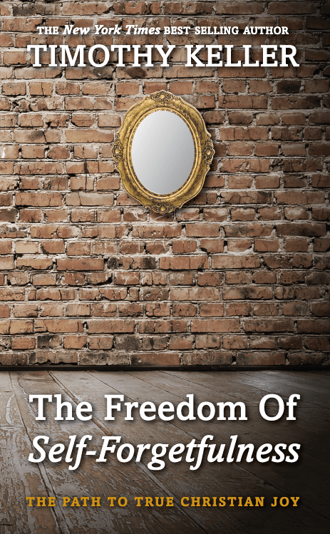 Book Review: The Freedom of Self-Forgetfulness by Tim Keller