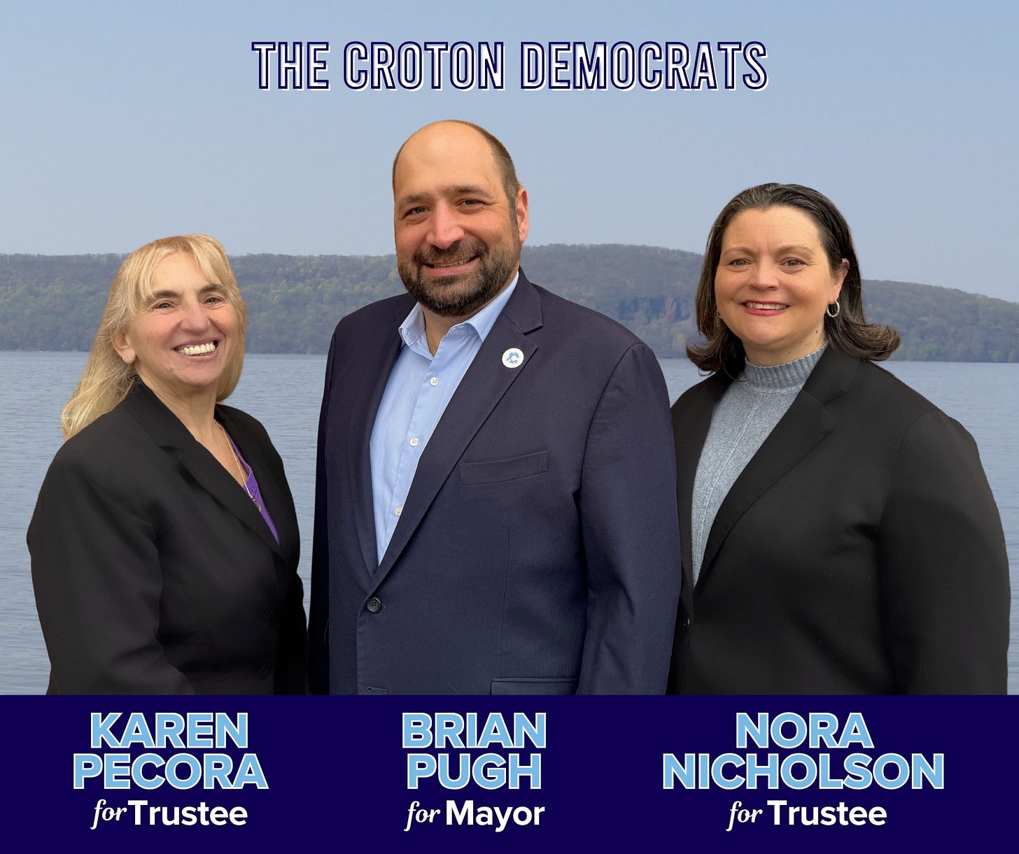 May be an image of 3 people and text that says 'THE CROTON DEMOCRATS KAREN PECORA for Trustee BRIAN PUGH for Mayor NORA NICHOLSON for Trustee'