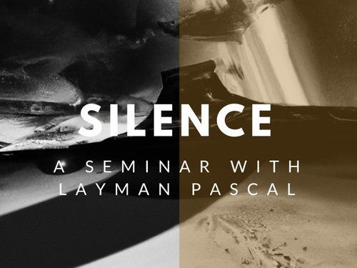 Course : Silence (with  Layman Pascal)