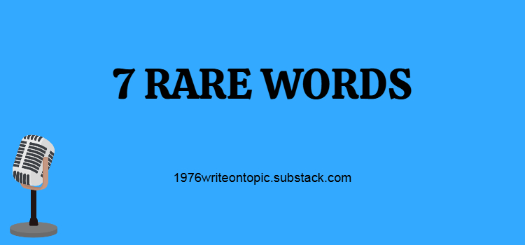 7 Rare Words