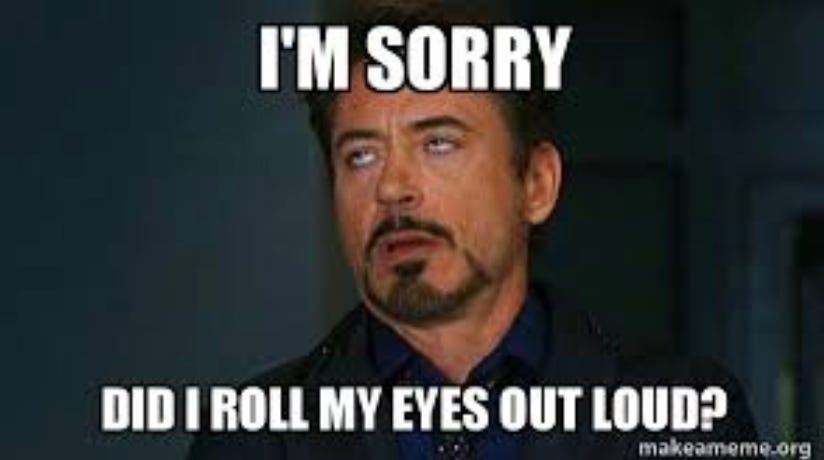 Robert Downey rolling his eyes with caption "I'm sorry did I roll my eyes out loud?"