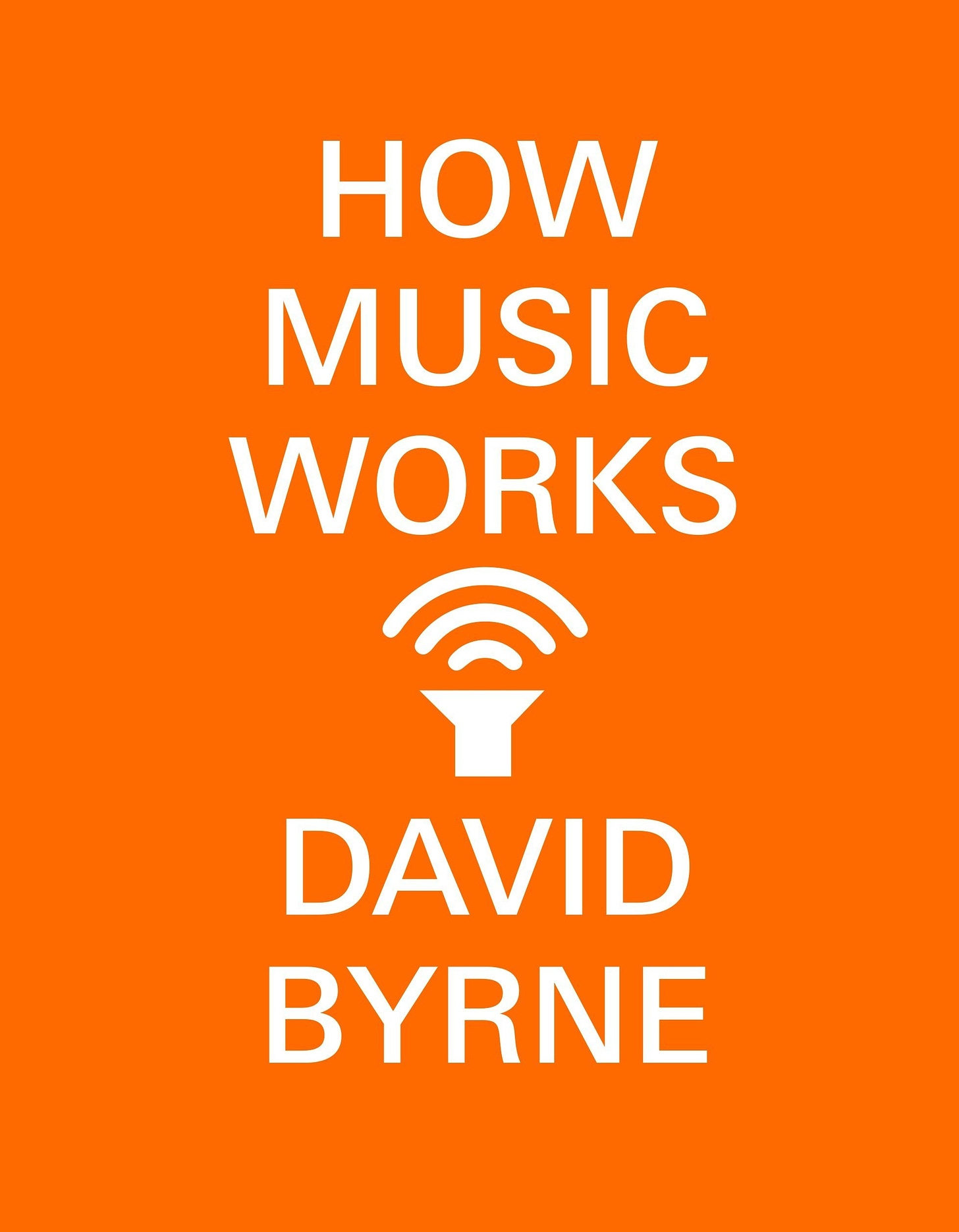How Music Works : Byrne, David: Amazon.fr: Livres