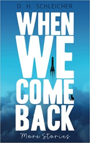 Book cover of When We Come Back by D H Schleicher