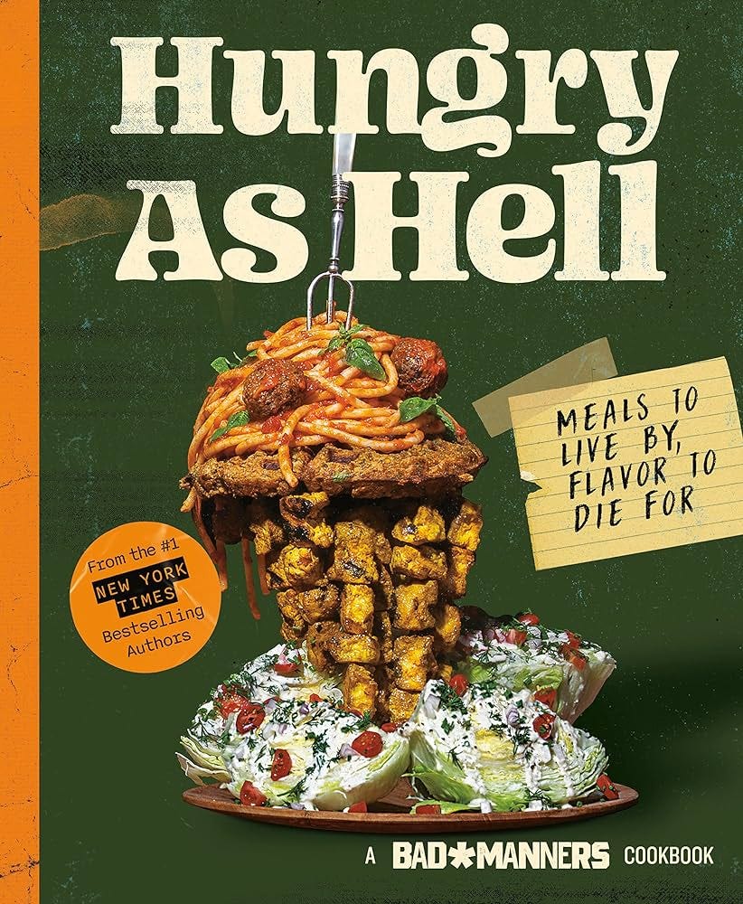 Bad Manners: Hungry as Hell: Meals to Live by, Flavor to Die For: A Vegan  Cookbook: Bad Manners, Davis, Michelle, Holloway, Matt: 9780593135129:  Amazon.com: Books
