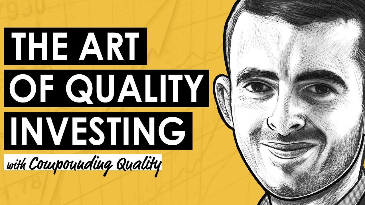 The Art of Quality Investing: One Quality Investment at a Time w/  Compounding Quality (MI349)