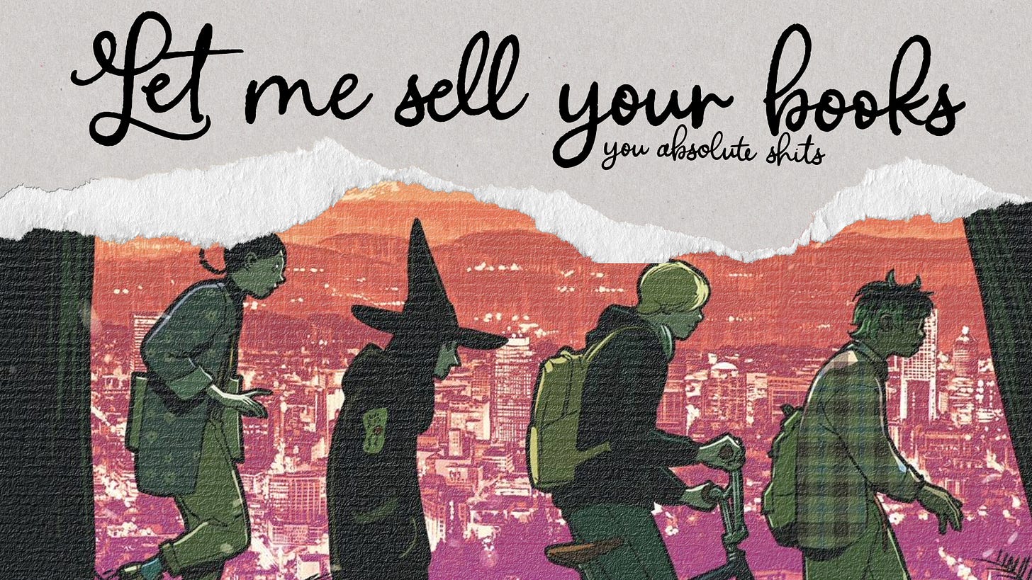 A logo that reads: Let me sell your books you absolute shits. Also featured: a section of the cover to FML #1, art by David Lopez