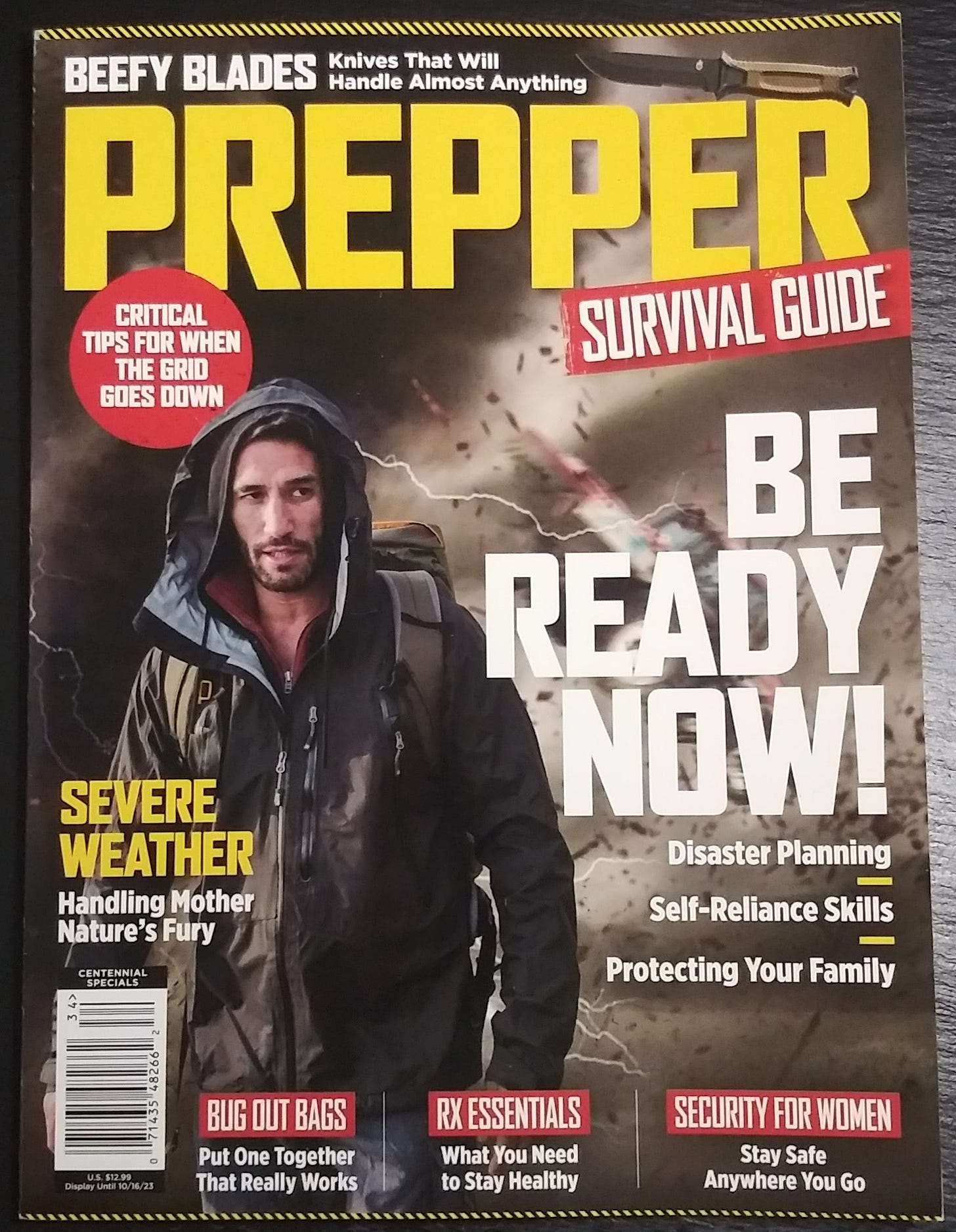 May be an image of 1 person and text that says 'BEEFY BLADES Knives That Will PREPPER Handle Almost Anything CRITICAL TIPS FOR WHEN SURVIVAL GUIDE THE GRID GOES DOWN BE READY NOW! Disaster Planning SEVERE WEATHER Handling Mother Nature' Fury Self-Reliance Skills Protecting Your Family BUG OUT BAGS Put One Together That Really Works RX ESSENTIALS What You Need to Stay Healthy SECURITY FOR WOMEN Stay Safe Anywhere You Go'