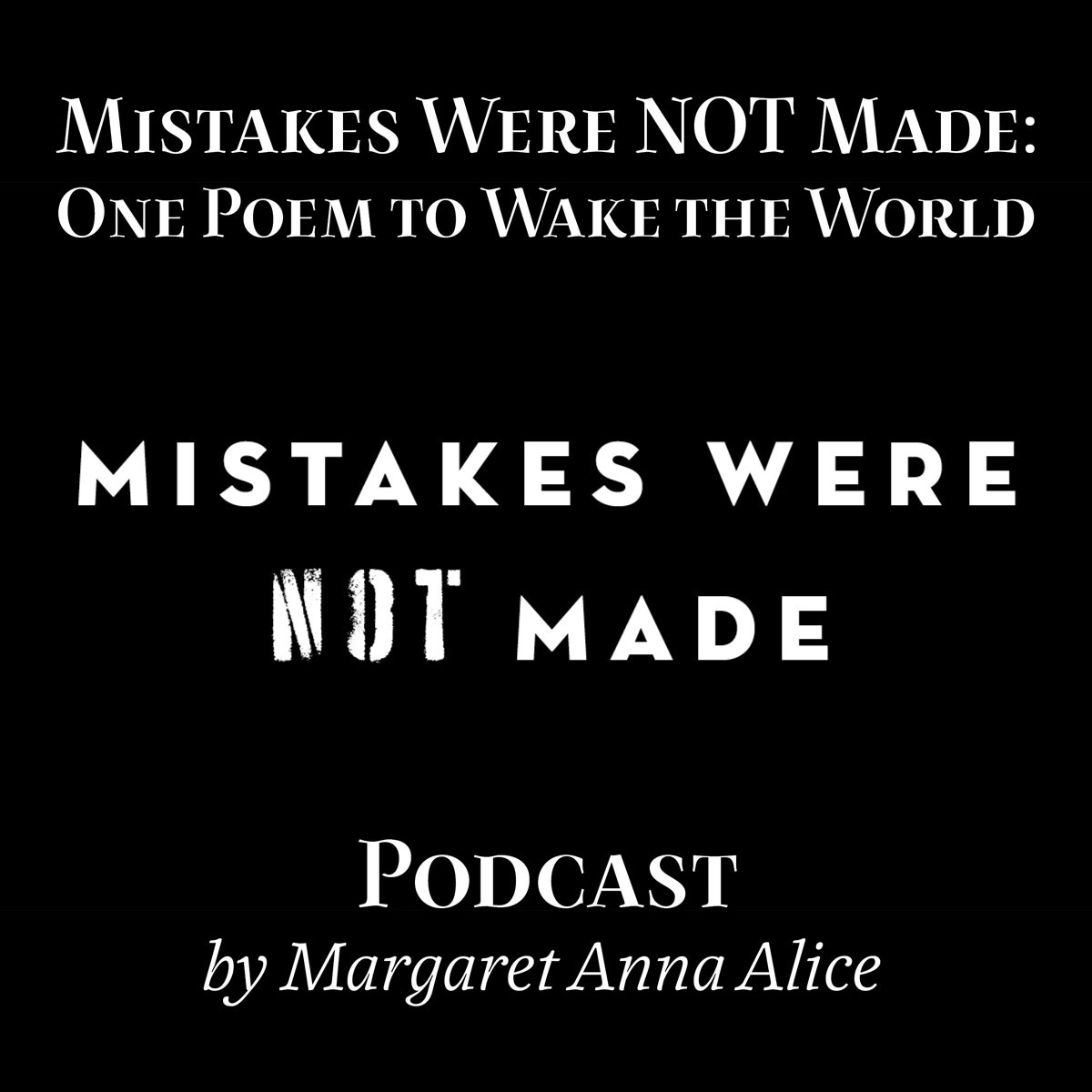 Mistakes Were NOT Made: One Poem to Wake the World (Podcast Artwork)