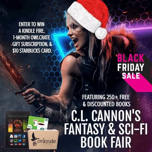 May be an image of 1 person and text that says 'ENTER to WIN A KINDLE FIRE, 1-MONTH OWLCRATE GIFT SUBSCRIPTION, & $10 STARBUCKS CARD. BLACK FRIDAY SALE $10 絵 FEATURING 250+ FREE & DISCOUNTED BOOKS C.L. CANNON'S FANTASY & SCI-FI FAIR 0 owlerate'