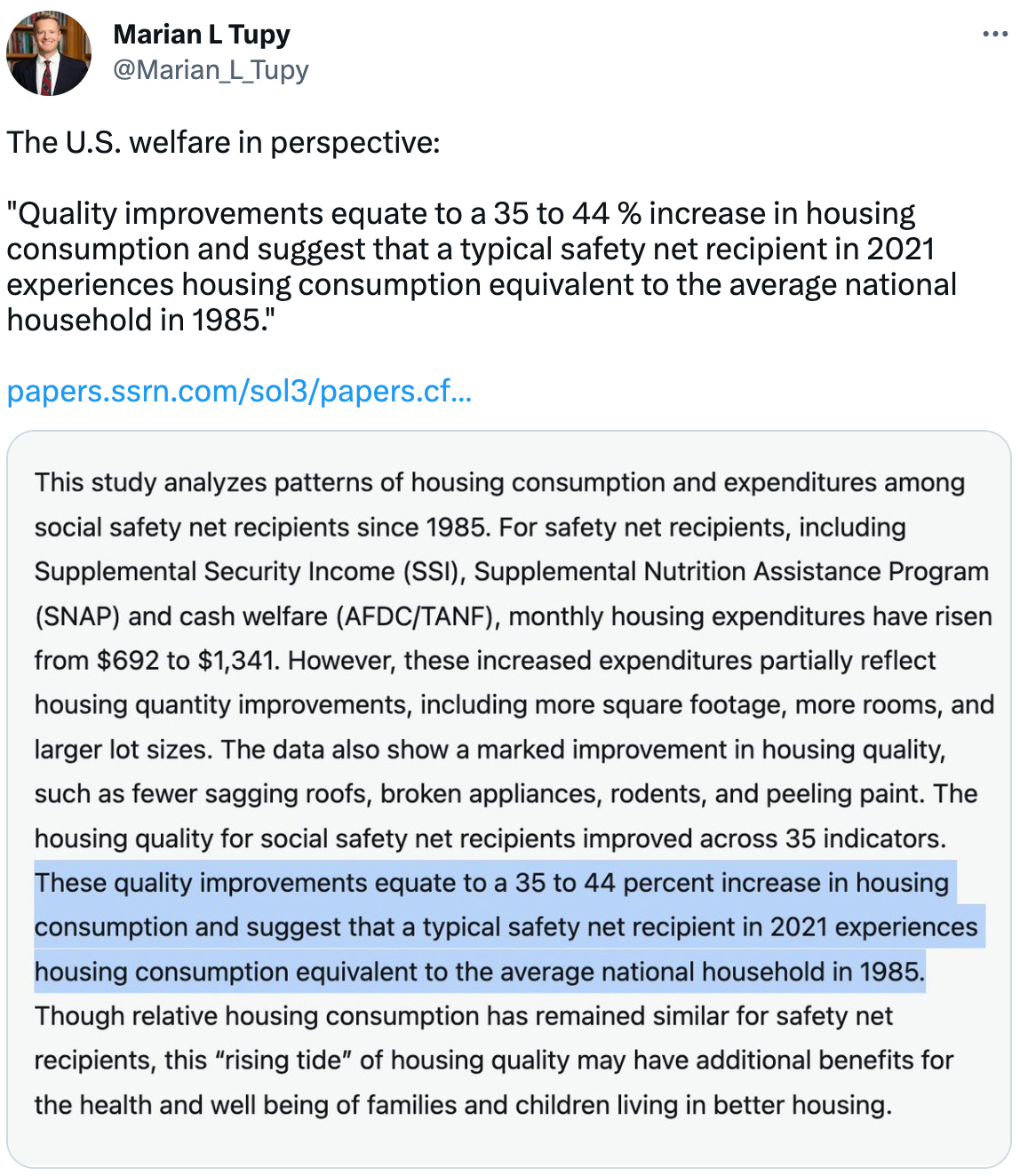See new Tweets Conversation Marian L Tupy @Marian_L_Tupy The U.S. welfare in perspective:  "Quality improvements equate to a 35 to 44 % increase in housing consumption and suggest that a typical safety net recipient in 2021 experiences housing consumption equivalent to the average national household in 1985."  https://papers.ssrn.com/sol3/papers.cfm?abstract_id=4424681
